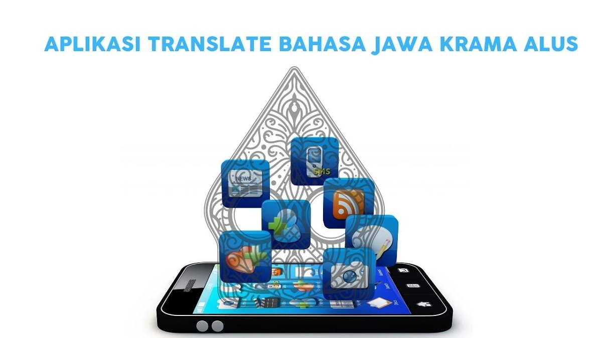 7 Aplikasi Translate Bahasa Jawa Halus Bermanfaat